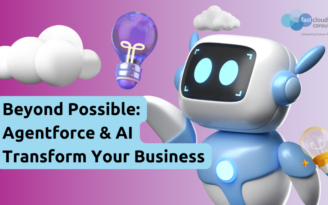 Beyond Possible: Agentforce & AI Transform Your Business